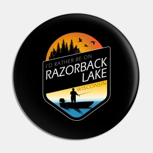 I'd Rather Be On Razorback Lake Wisconsin Fishing Pin