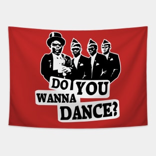 Coffin Dance do you wanna dance Tapestry