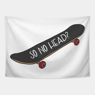 So No Head? Skateboard Vine Reference Tapestry