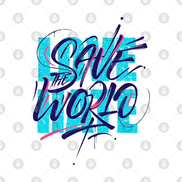 Save world love hate by Mako Design 