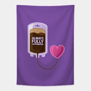 Always fully caffeinated drip and heart Tapestry