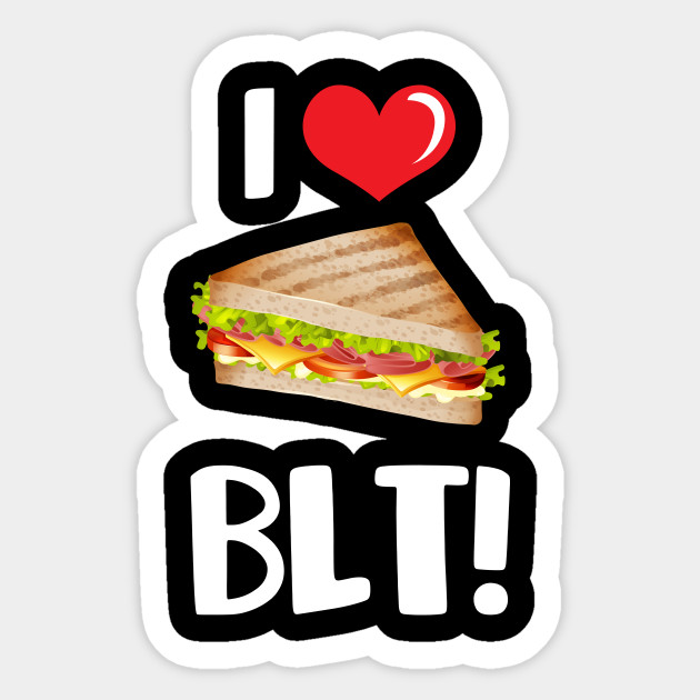 Bacon Lettuce Tomato Blt Sandwich Fast Food Blt Sandwich Autocollant Teepublic Fr