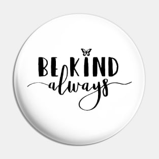 Be Kind Always , Motivational , , Positive Outfits, Good Vibe, Inspirational Pin