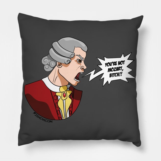 You're Not Mozart! Pillow by p3show