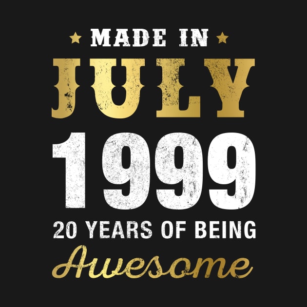 Made in July 1999 20 Years Of Being Awesome by garrettbud6