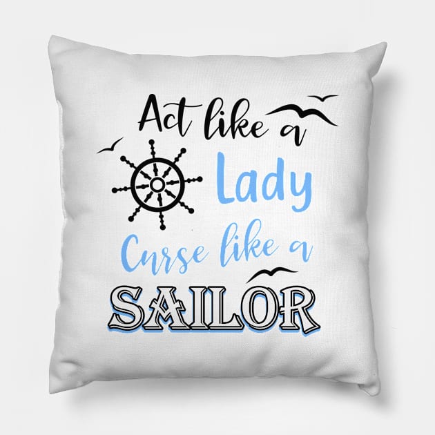 Curses like a sailor act like a lady funny saying Pillow by Foxxy Merch