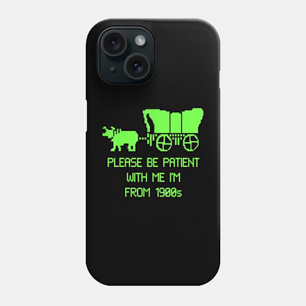 Please Be Patient With Me I'M From The 1900S Phone Case by Stewart Cowboy Prints