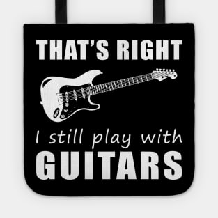 Strumming in Style: That's Right, I Still Play with Guitars Tee! Rock On! Tote