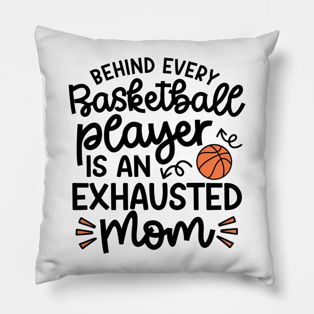 Behind Every Basketball Player Is An Exhausted Mom Cute Funny Pillow by GlimmerDesigns