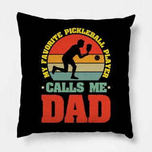 My Favorite Pickleball Player Calls me Dad Pillow