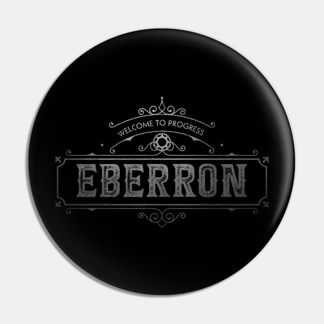 Welcome to Eberron (Metal) Pin by Riverlynn_Tavern