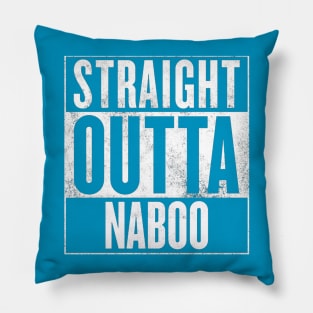 STRAIGHT OUTTA NABOO Pillow