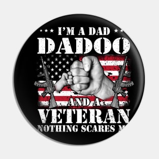 Vintage American Flag I'm A Dad Dadoo And A Veteran Nothing Scares Me Happy Fathers Day Veterans Day Pin