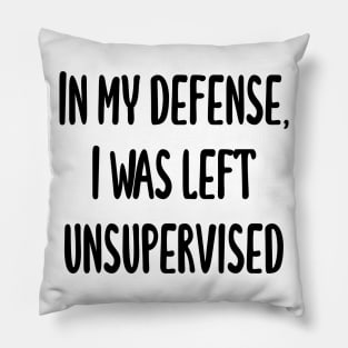 In my defense Pillow
