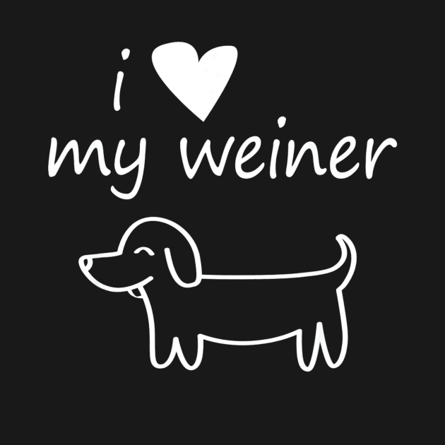 I LOVE MY WEINER T SHIRT, Dachshund Dog Doxie Lover Gift by franzaled