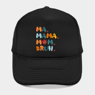 Ma Mama Mom Bruh Funny Mothers-Day Hat