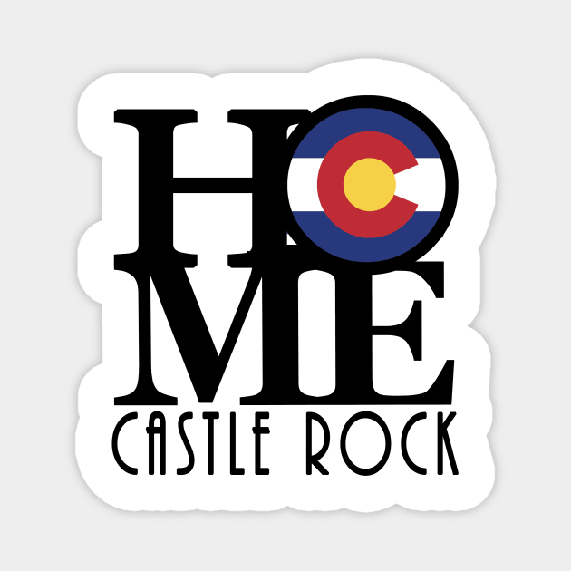 HOME Castle Rock Magnet by HomeBornLoveColorado