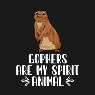 Gophers Are My Spirit Animal T-Shirt