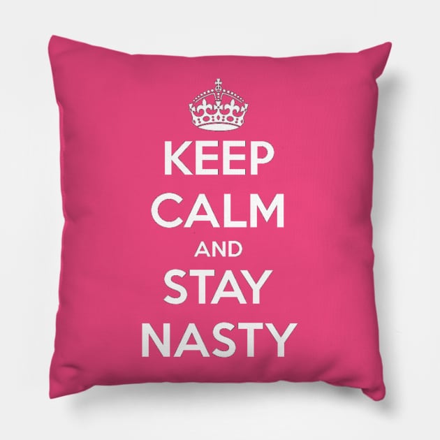 Stay Nasty Pillow by ABBDesigns