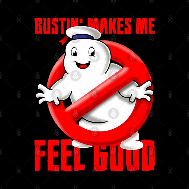 Bustin' Makes Me Feel Good by SmartLegion