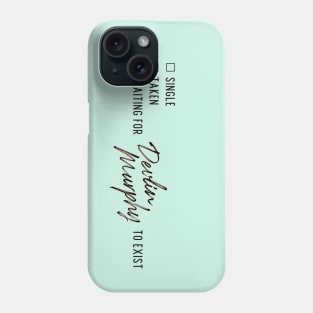 Waiting for Devlin Murphy to Exist Phone Case