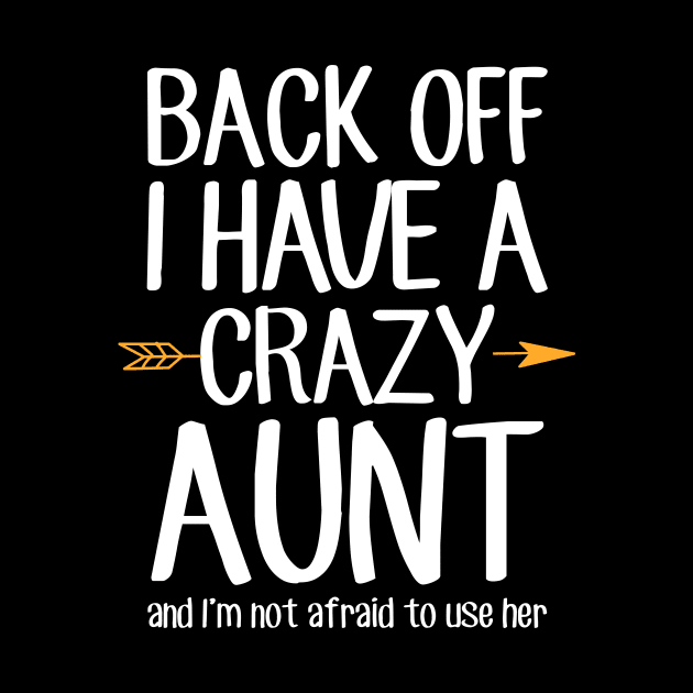 Back off I have a crazy aunt and I'm not afraid to use her by captainmood