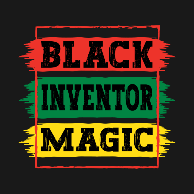 Black Inventor Magic Black African History Month Pride Inventor by Art master