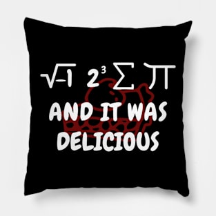 It Was Delicious - Funny Math Pillow