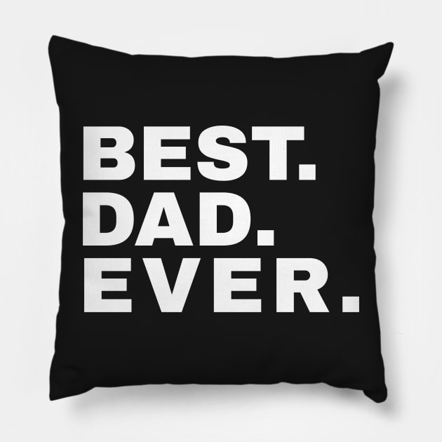 Best. Dad. Ever. Pillow by mikepod