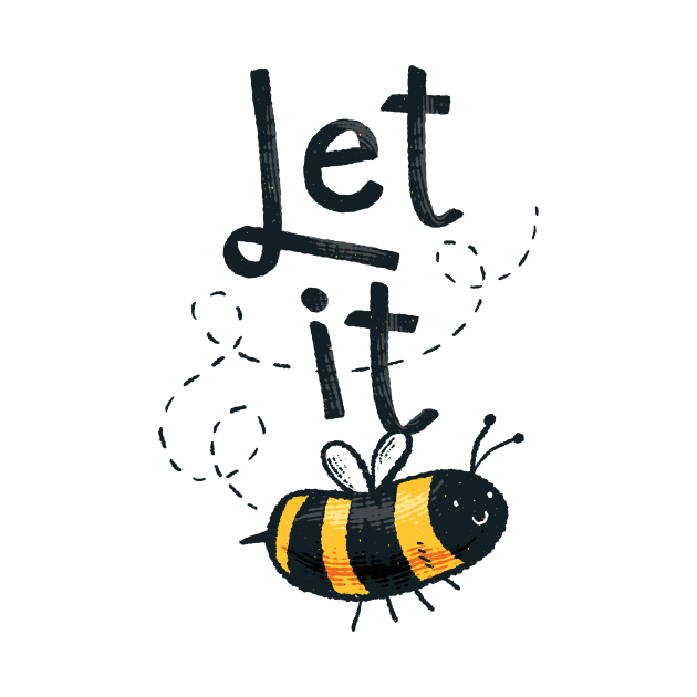 let it... T-shirt by EndlessAP