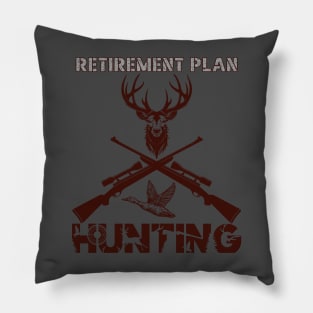 RETIREMENT PLAN HUNTING Pillow