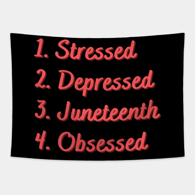 Stressed. Depressed. Juneteenth. Obsessed. Tapestry by Eat Sleep Repeat