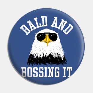 Bald Man Gifts - Funny Bald And Bossing It Eagle Pin