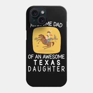 Daddy And Daughter Riding Horse Together Happy Father Day Awesome Dad Of An Awesome Texas Daughter Phone Case