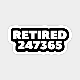 Retired 24/7/365 - Retired 2021 Gifts for Men Women Magnet