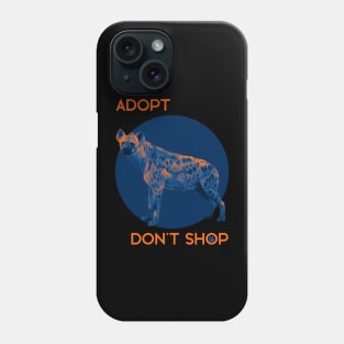 Adopt Don't Shop! -  Rescue Pets! Hyena parody Phone Case