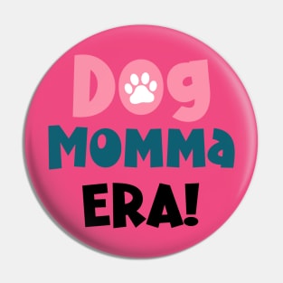 Dog Momma Era Pin