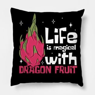 Life Is Magical With Dragon Fruit Pillow