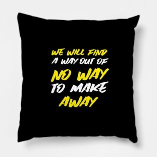 We will find away out of no way to make a way USA elections 2020 Pillow