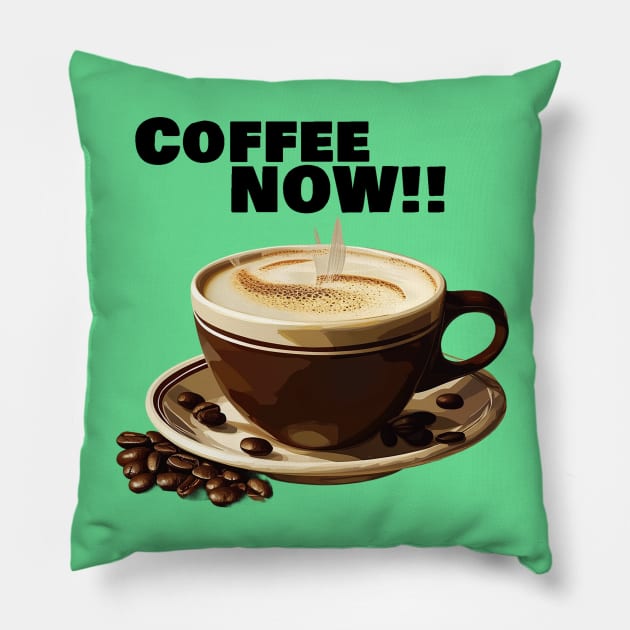 Coffee Now! Pillow by CS77