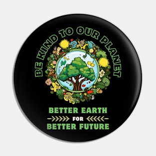 Better Earth For Better Future-Earth Day April 22 2024 Pin