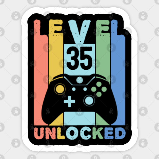 Level 35 Unlocked Shirt Level 35th Birthday Level 35 Unlocked Gamer Birthday Gift Sticker Teepublic Uk