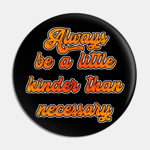 Quote kindness Pin by Dexter