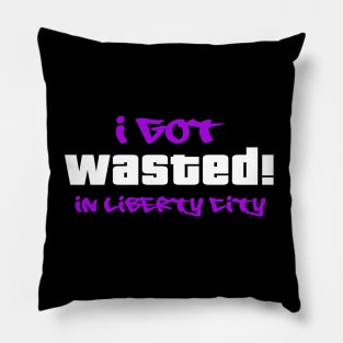 Wasted in Liberty City Pillow