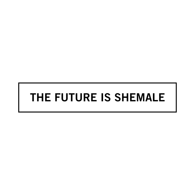 The Future Is Shemale by sanseffort