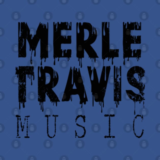 TEXT Desidn Merle Travis by Kokogemedia Apparelshop