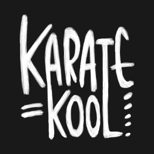 Karate is Kool, for Karateka, Karate Pun T-Shirt