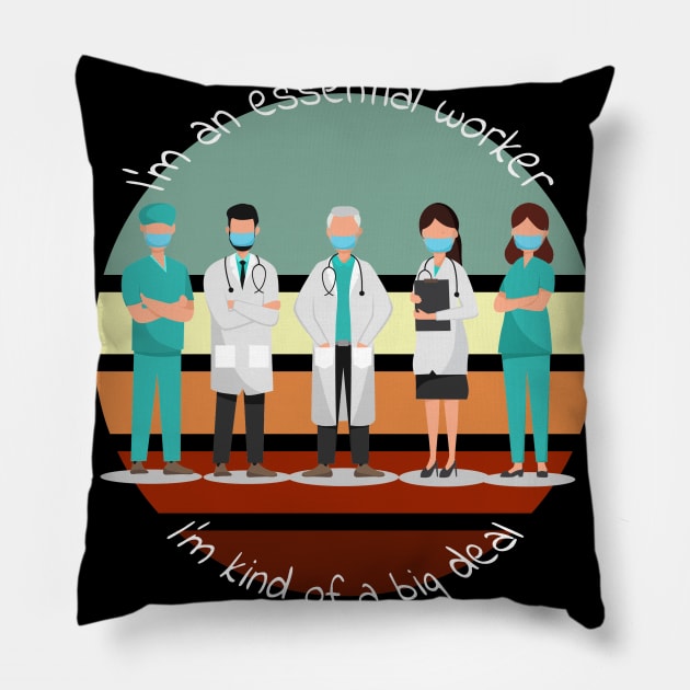 I am Essential Worker Nurse doctor healthcare workers Pillow by fatoajmii