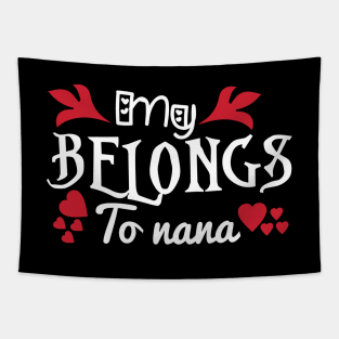 Valentine My Belongs To Nana Tapestry