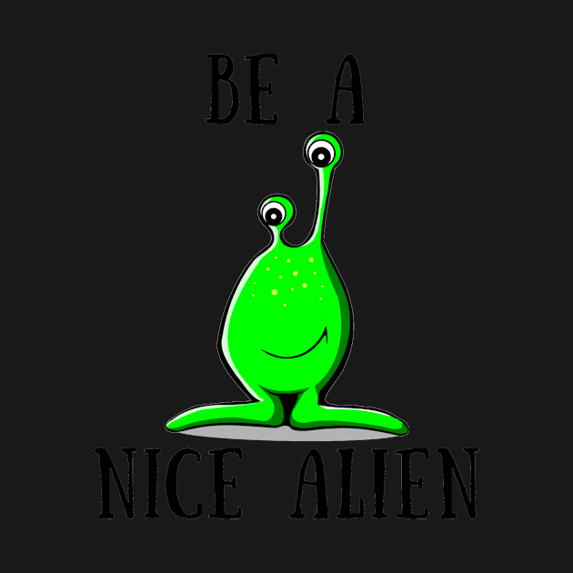 Be a nice alien by IOANNISSKEVAS